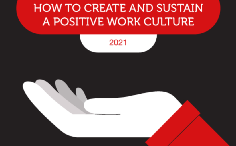 Guide for games company: HOW TO CREATE AND SUSTAIN A POSITIVE WORK CULTURE